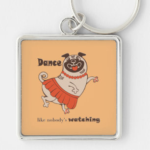 Llavero Baile como si nadie viera a Pug Chica