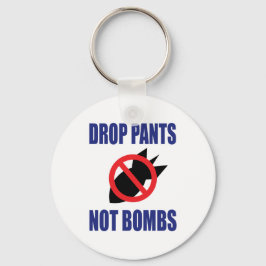 Llavero Baja Pantalones No Bombas - Divertido Lema Anti Gu