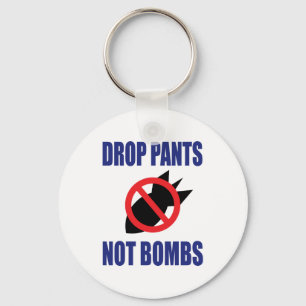 Llavero Baja Pantalones No Bombas - Divertido Lema Anti Gu