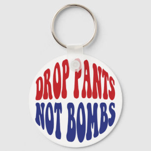 Llavero Baja Pantalones No Bombas - Eslogan Divertido Anti