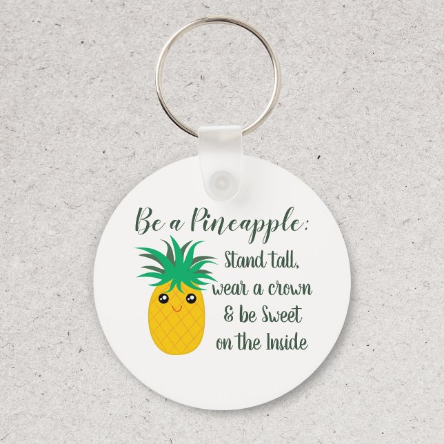 Llavero Be A Pineapple Inspirational Motivational Quote (Subido por el creador)