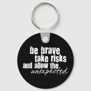 Llavero Be Brave Take Risks