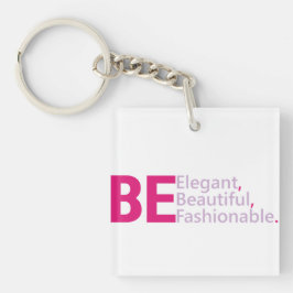 Llavero Be Elegant Acrylic Keychain