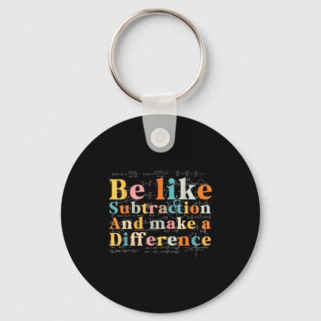 Llavero Be Like Subtraction Math Quote For Teachers Studen (Anverso)