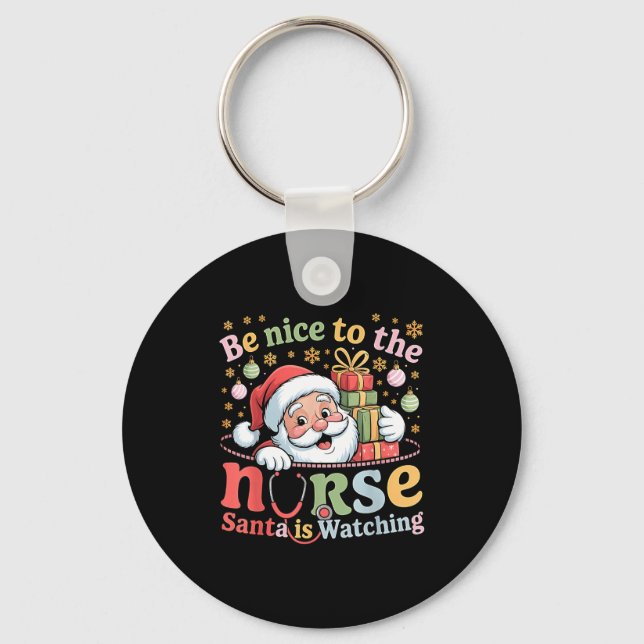 Llavero Be Nice To The Nurse Santa Is Watching Christmas X (Anverso)