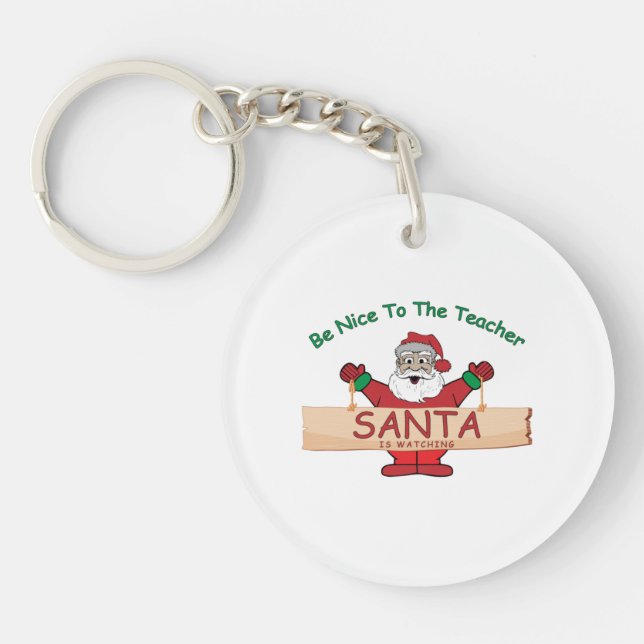 Llavero Be Nice To The Teacher, Santa Is Watching (Frente)