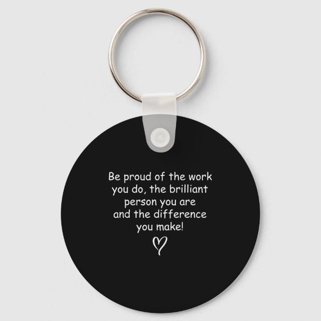 Llavero Be Proud Of Your Work Sitive Quote Gift  (Anverso)
