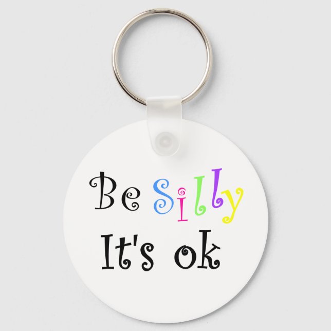 Llavero Be Silly It's ok-keychain (Anverso)