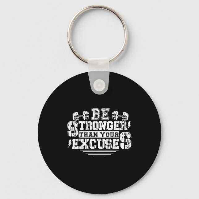 Llavero Be Stronger Than Your Excuses Funny Motivational Q (Anverso)