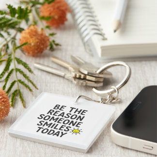 Llavero Be the Reason Someone Smiles Positive Message