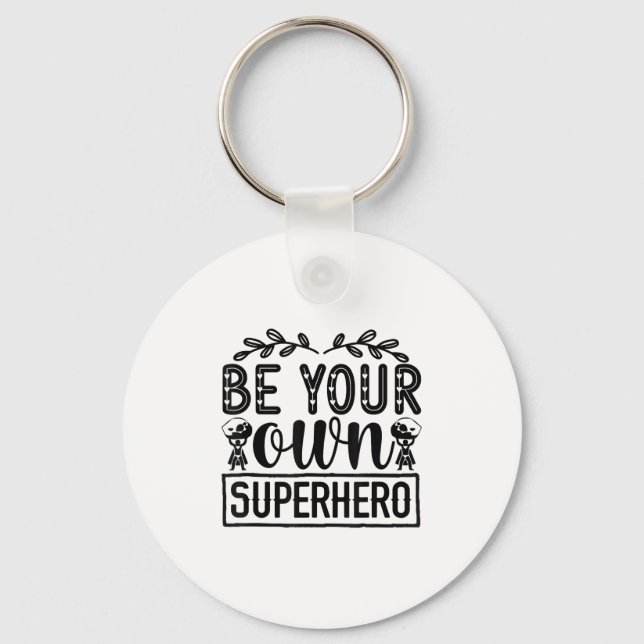 Llavero Be Your Own Superhero Motivational  (Anverso)
