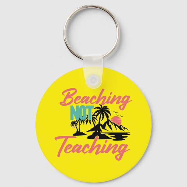 Llavero Beaching Not Teaching (Anverso)
