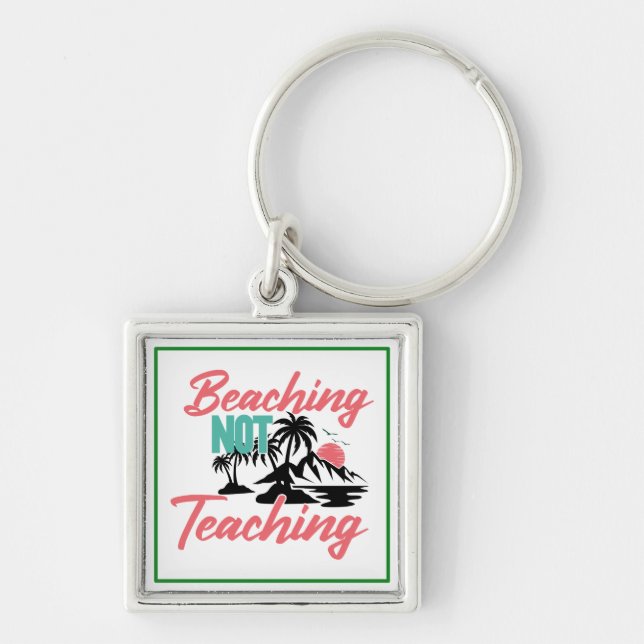 Llavero Beaching Not Teaching-71071 (Frente)