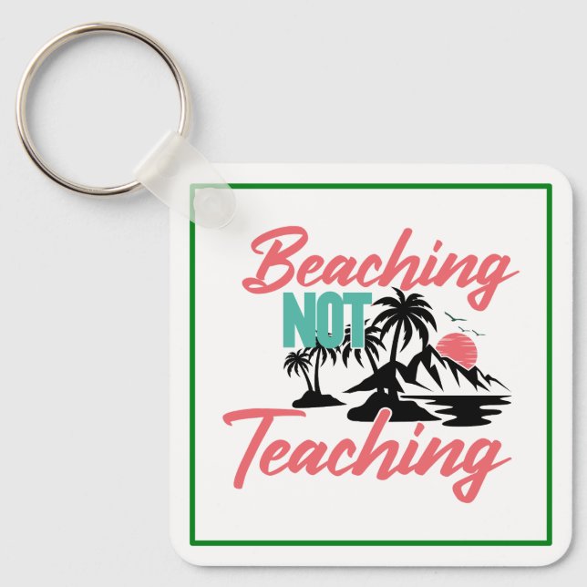 Llavero Beaching Not Teaching-71071 (Anverso)
