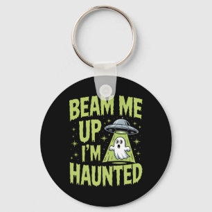 Llavero Beam Me Up I m Haunted - Graciosa Alien Ghost Hall