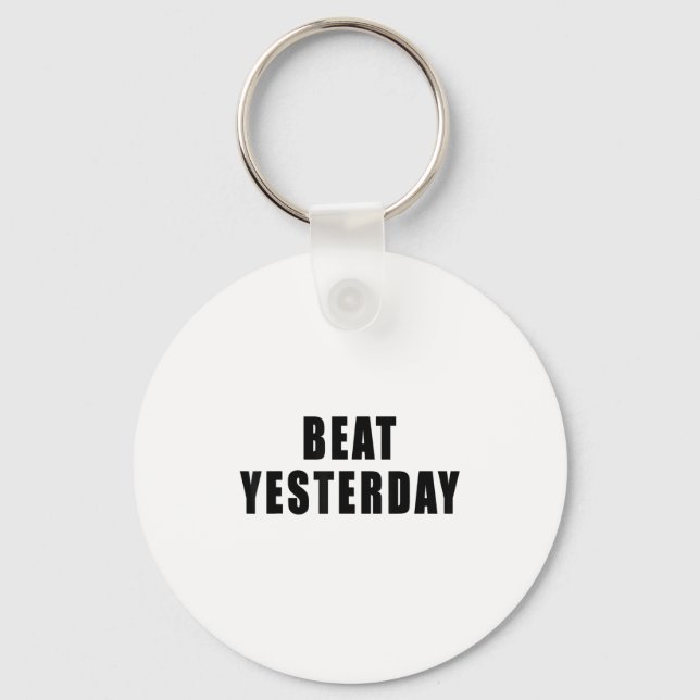 Llavero Beat Yesterday Motivational Quotes  (Anverso)