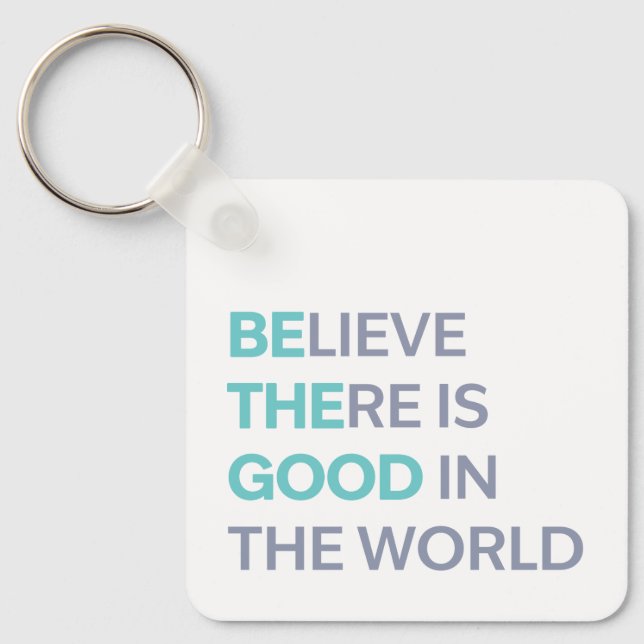 Llavero Believe There Is Good in the World (Anverso)