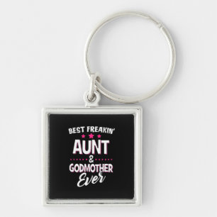 Llavero Best Freakin Aunt And Godmother Ever