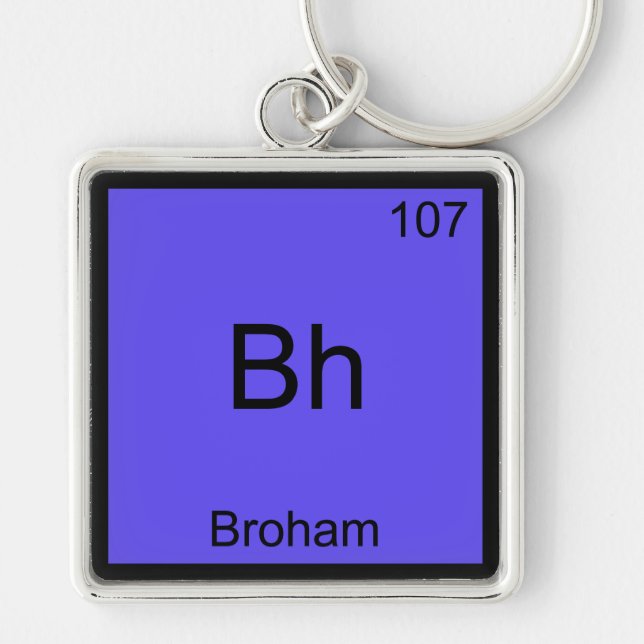 Llavero Bh - Broham Funny Chemistry Element Symbol Tee (Frente)