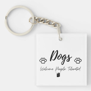 Llavero Bienvenida a los perros, gente tolerada - Mascota 