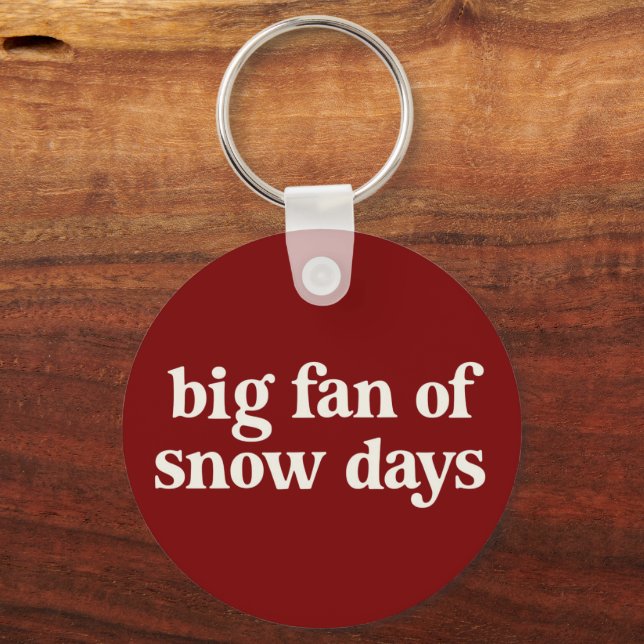 Llavero Big Fan of Snow Days Funny Winter Break Teachers  (Anverso)