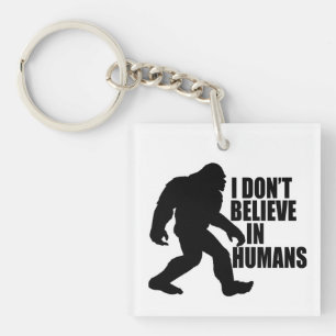 Llavero Bigfoot Divertido - No Creo en Humanos