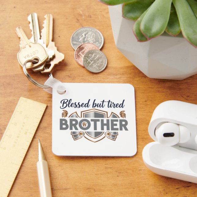 Llavero Blessed But Tired Brother Keychain (Escritorio )