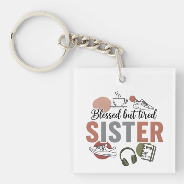 Llavero Blessed But Tired Sister Keychain (Frente)