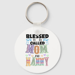 Llavero Blessed to be Called Mom and Nanny
