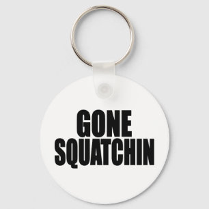 Llavero Bobo GONE SQUATCHIN engranaje Buscando pie grande