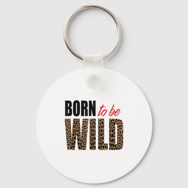 Llavero Born To Be Wild Tiger Animal Lover Motivation  (Anverso)