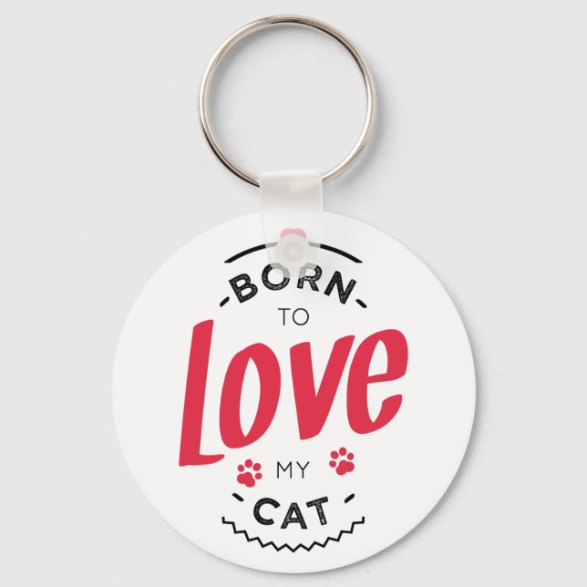 Llavero born to love my cat (Anverso)