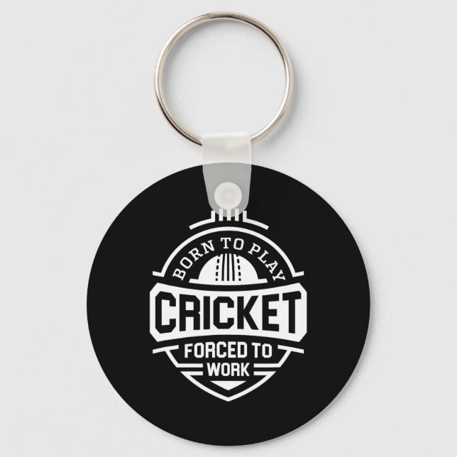 Llavero Born To Play Cricket Forced To Work  (Anverso)