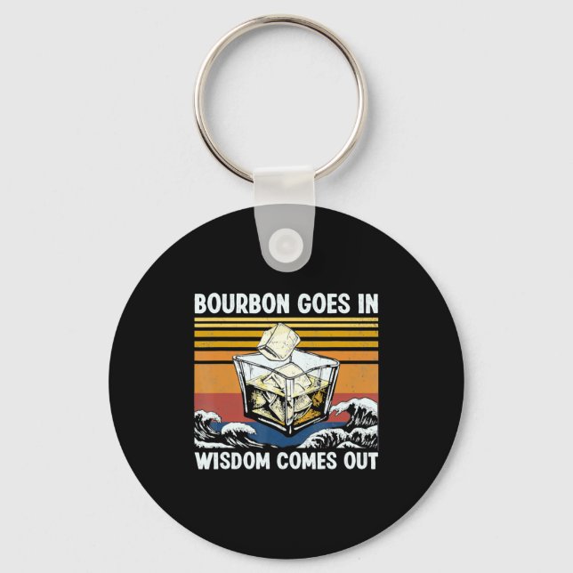Llavero Bourbon Goes In Wisdom Comes Out 1970s Retro  (Anverso)