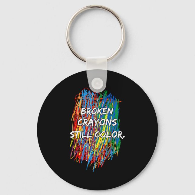 Llavero Broken Crayons Can Still Color Mental Health Aware (Anverso)