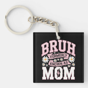 Llavero Bruh Conocido Anteriormente Como Mamá Día de la Ma