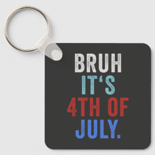 Llavero Bruh Es El 4 De Julio Divertido Día De La Independ