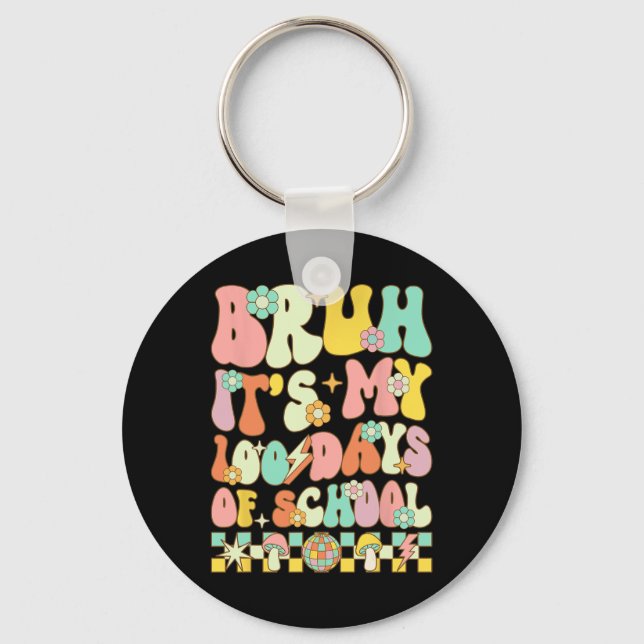 Llavero Bruh Es Mi 100º Día De La Escuela 100 Días De La E (Anverso)