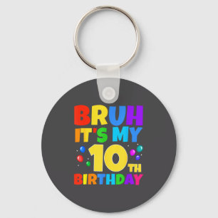 Llavero Bruh Es Mi Cumpleaños 10 Divertido Cumpleaños De 1