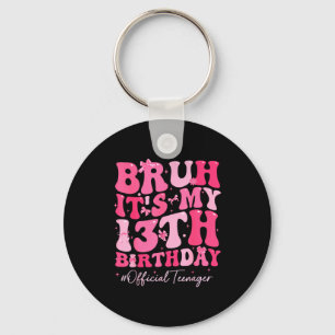Llavero Bruh Es Mi Cumpleaños 13 Oficial Adolescente Coque