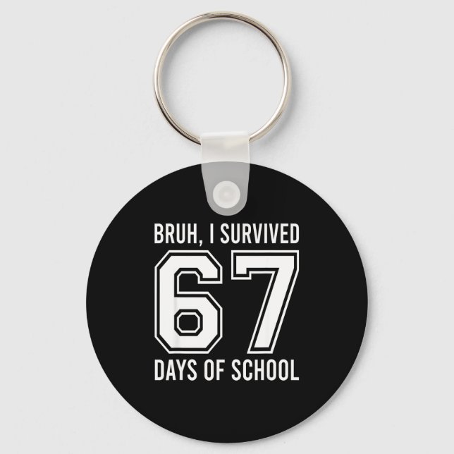 Llavero Bruh I Survived 67 Days Of School Funny Six Seven  (Anverso)
