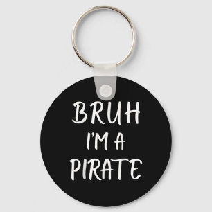 Llavero Bruh Im A Pirate Costume Funny Halloween Lazy