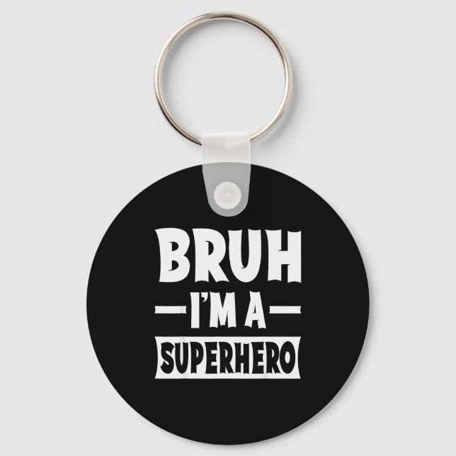 Llavero Bruh I'm A Superhero Funny Lazy Halloween Costume  (Anverso)