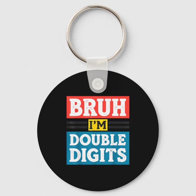 Llavero Bruh I'm Double Digits 10th Birthday 10 Year Old B (Anverso)