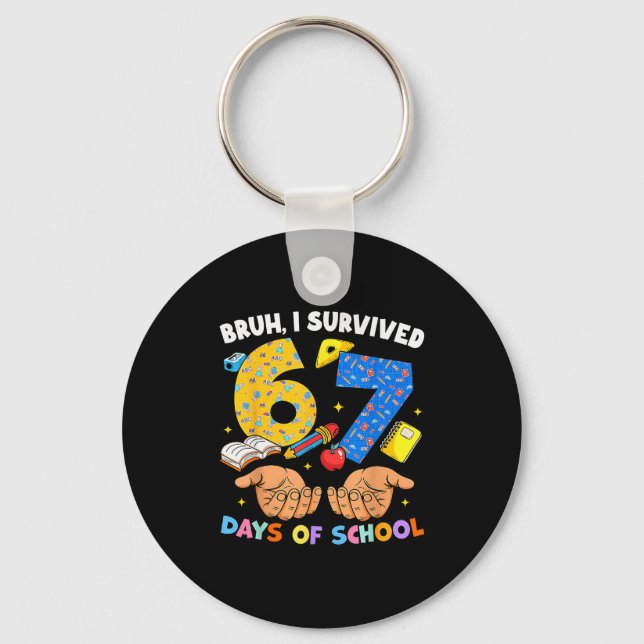 Llavero Bruh Sobreviví 67 Días De Colegio Seis Siete Meme  (Anverso)