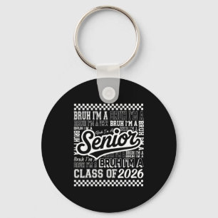 Llavero Bruh soy senior 26 clase 2026 divertido graduado e