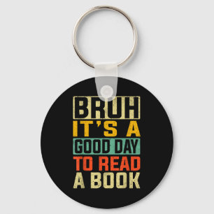 Llavero Bruh un buen día para leer un libro lectura genial