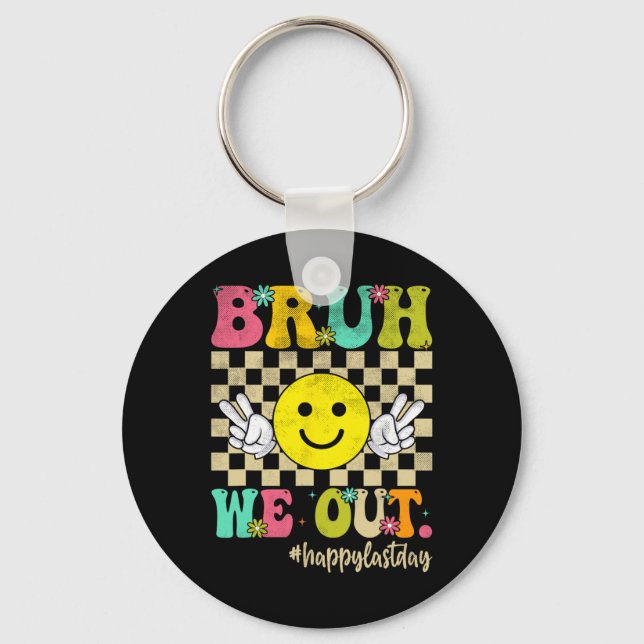 Llavero Bruh We Out Chica Boy Groovy Happy Day Of Scho (Anverso)