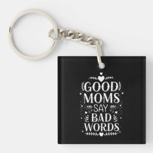 Llavero Buenas mamás dicen malas palabras divertido día de