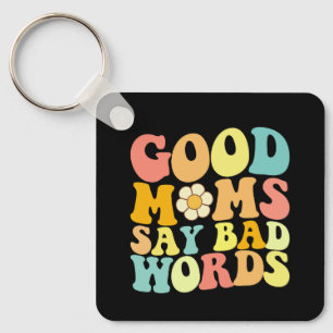 Llavero Buenas mamás dicen malas palabras Groovy Día de la